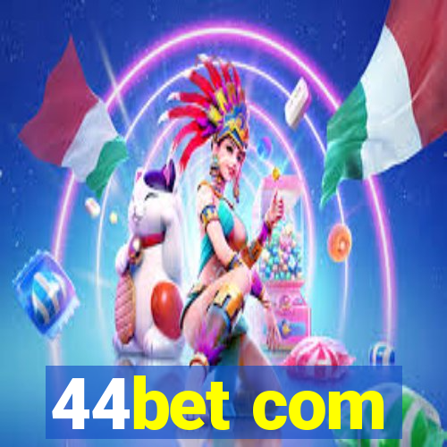 44bet com